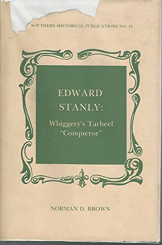 Stock image for Edward Stanly: Whiggery's Tarheel "Conqueror" for sale by Lowry's Books