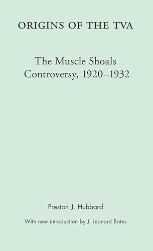 Stock image for Origins of the TVA: The Muscle Shoals Controversy, 1920-1932 for sale by ThriftBooks-Dallas