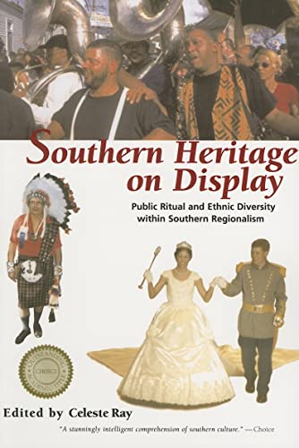 Beispielbild fr Southern Heritage on Display: Public Ritual and Ethnic Diversity within Southern Regionalism (The Library of Alabama Classics) zum Verkauf von A Team Books