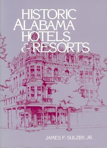 Stock image for Historic Alabama Hotels and Resorts for sale by Bingo Books 2