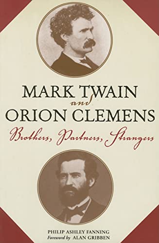 9780817353230: Mark Twain and Orion Clemens: Brothers, Partners, Strangers (Studies in American Literary Realism & Naturalism)