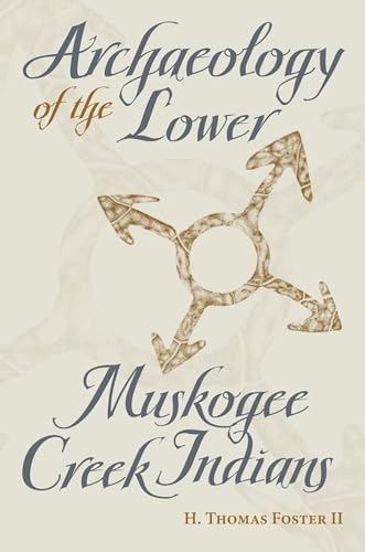 ARCHAEOLOGY OF THE LOWER MUSKOGEE CREEK INDIANS, 1715-1836