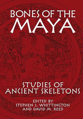 9780817353766: Bones of the Maya: Studies of Ancient Skeletons