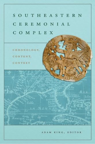 9780817354091: Southeastern Ceremonial Complex: Chronology, Content, Context (Dan Josselyn Memorial Publication (Paperback))