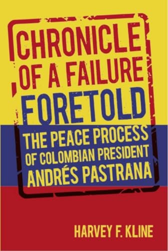 Beispielbild fr Chronicle of a Failure Foretold : The Peace Process of Colombian President Andrs Pastrana zum Verkauf von Better World Books