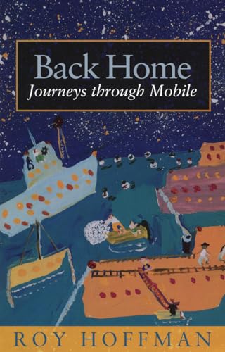 Beispielbild fr Back Home: Journeys through Mobile zum Verkauf von Books From California