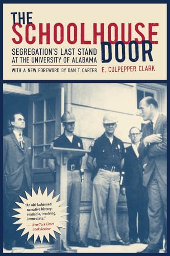 Stock image for The Schoolhouse Door: Segregation's Last Stand at the University of Alabama for sale by ThriftBooks-Dallas