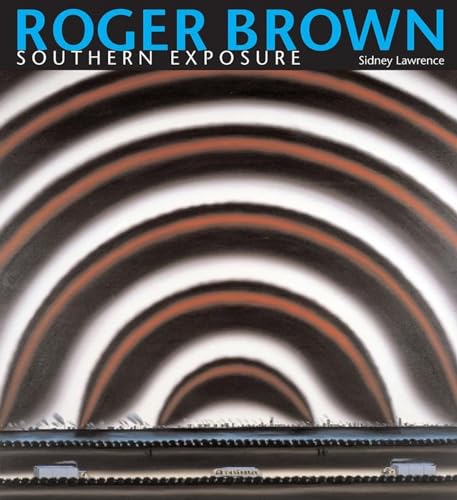 Roger Brown: Southern Exposure (9780817354695) by Lawrence, Sidney