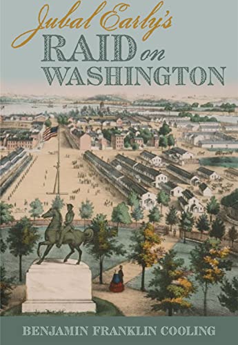 Beispielbild fr Jubal Early's Raid on Washington: 1864 zum Verkauf von BookHolders