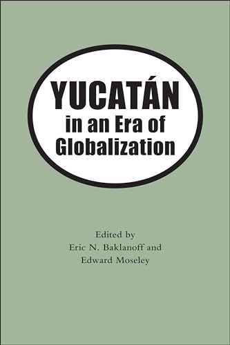 Imagen de archivo de Yucatan in an Era of Globalization a la venta por Midtown Scholar Bookstore