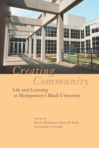 9780817354992: Creating Community: Life and Learning at Montgomery's Black University