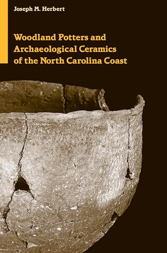 Beispielbild fr Woodland Potters and Archaeological Ceramics of the North Carolina Coast (Dan Josselyn Memorial Publication) zum Verkauf von Ergodebooks
