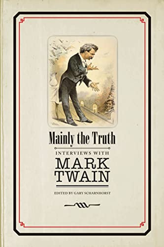 Beispielbild fr Mainly the Truth: Interviews with Mark Twain. zum Verkauf von Powell's Bookstores Chicago, ABAA