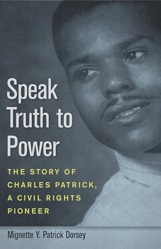 Stock image for Speak Truth to Power: The Story of Charles Patrick, a Civil Rights Pioneer (Fire Ant Books) for sale by Decluttr