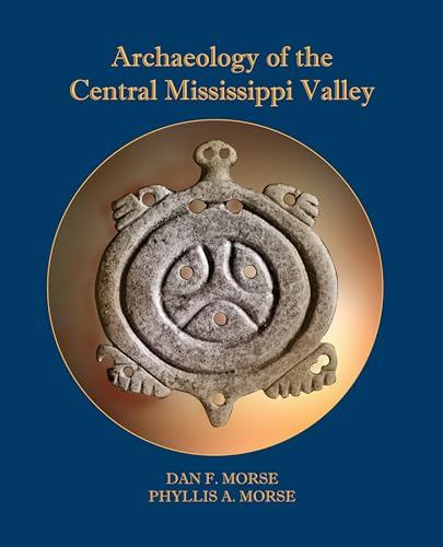 9780817355777: Archaeology of the Central Mississippi Valley