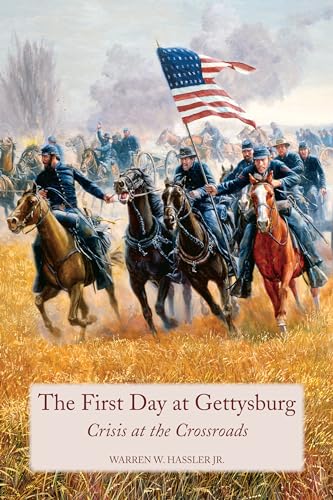 Imagen de archivo de First Day at Gettysburg: Crisis at the Crossroads a la venta por Midtown Scholar Bookstore