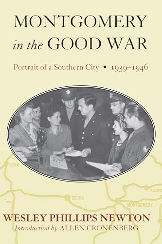 9780817356323: Montgomery in the Good War: Portrait of a Southern City, 1939-1946