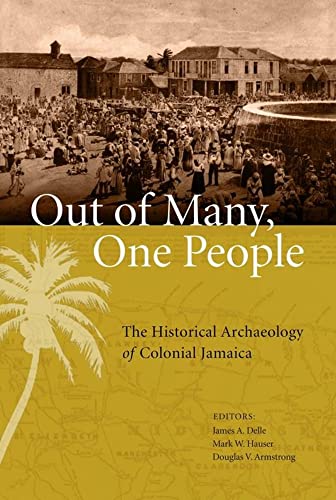 Beispielbild fr Out of Many, One People: The Historical Archaeology of Colonial Jamaica: 1 (Caribbean Archaeology and Ethnohistory Series) zum Verkauf von AwesomeBooks