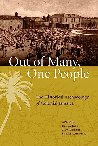 9780817356484: Out of Many, One People: The Historical Archaeology of Colonial Jamaica (Caribbean Archaeology and Ethnohistory)