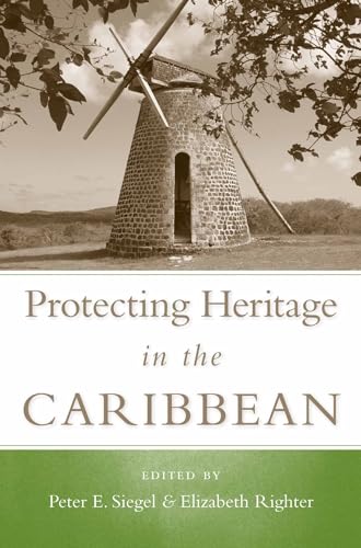 Imagen de archivo de Protecting Heritage in the Caribbean (Caribbean Archaeology and Ethnohistory) a la venta por beneton