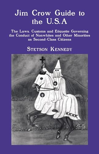 9780817356712: Jim Crow Guide to the U.S.A.: The Laws, Customs and Etiquette Governing the Conduct of Nonwhites and Other Minorities as Second-C