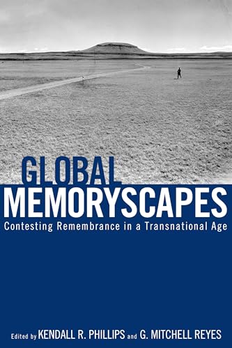 Beispielbild fr Global Memoryscapes: Contesting Remembrance in a Transnational Age (Albma Rhetoric Cult & Soc Crit) zum Verkauf von Hilltop Book Shop