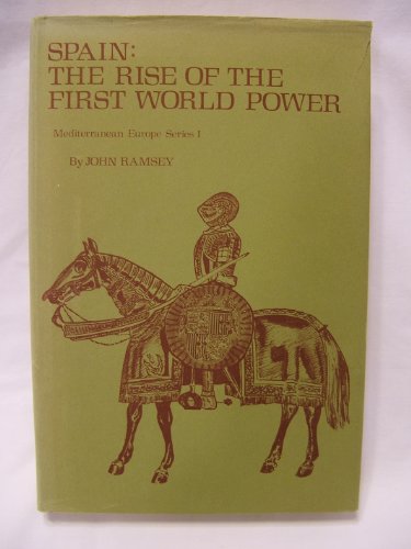 Beispielbild fr Spain: The Rise of the First World Power (Mediterranean Europe Series, I) zum Verkauf von Books From California