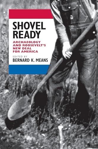 9780817357184: Shovel Ready: Archaeology and Roosevelt's New Deal for America