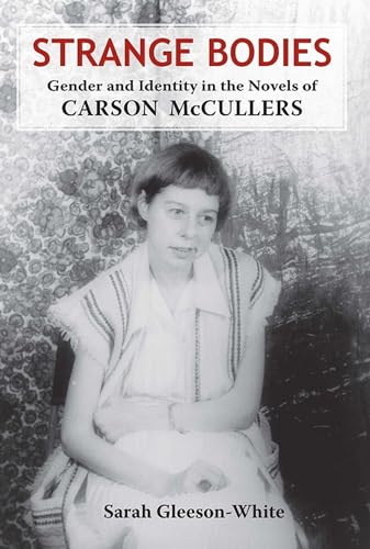 Beispielbild fr Strange Bodies: Gender and Identity in the Novels of Carson McCullers zum Verkauf von Phatpocket Limited