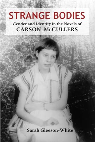 9780817357214: Strange Bodies: Gender and Identity in the Novels of Carson McCullers