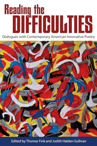 Beispielbild fr Reading the Difficulties: Dialogues With Contemporary American Innovative Poetry zum Verkauf von Revaluation Books