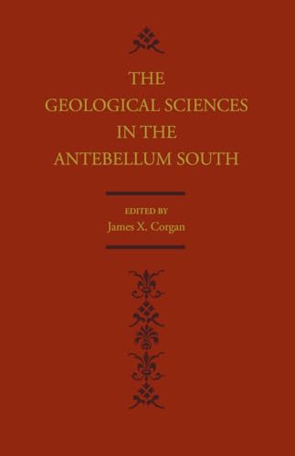 Imagen de archivo de Geological Sciences in the Antebellum South a la venta por Midtown Scholar Bookstore