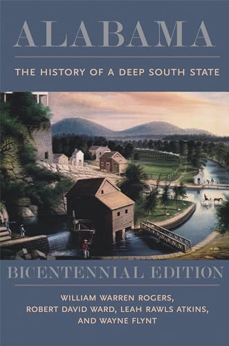 Imagen de archivo de Alabama: The History of a Deep South State, Bicentennial Edition a la venta por Midtown Scholar Bookstore