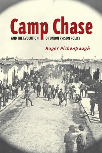 Stock image for Camp Chase and the Evolution of Union Prison Policy for sale by Midtown Scholar Bookstore