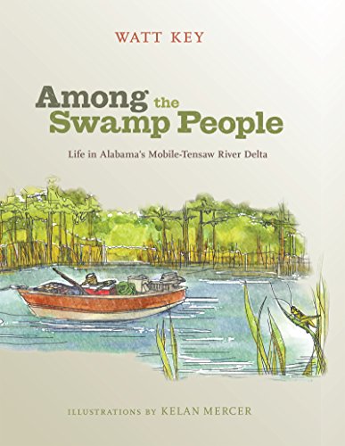 Beispielbild fr Among the Swamp People: Life in Alabama's Mobile-Tensaw River Delta zum Verkauf von Midtown Scholar Bookstore