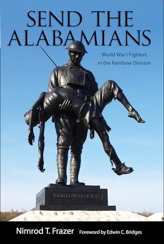 Beispielbild fr Send the Alabamians: World War I Fighters in the Rainbow Division zum Verkauf von Revaluation Books