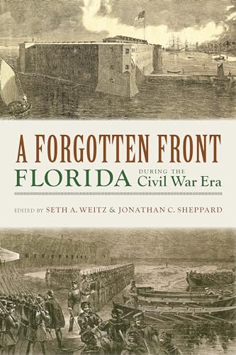 Stock image for A Forgotten Front: Florida during the Civil War Era for sale by GF Books, Inc.