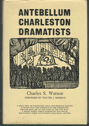 Imagen de archivo de Antebellum Charleston Dramatists a la venta por Better World Books