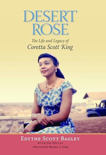 Beispielbild fr Desert Rose: The Life and Legacy of Coretta Scott King zum Verkauf von THE SAINT BOOKSTORE