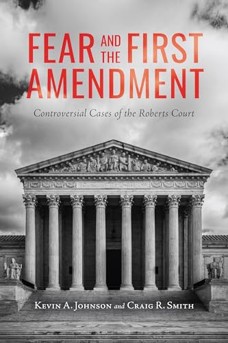 Beispielbild fr Fear and the First Amendment: Controversial Cases of the Roberts Court (Rhetoric, Law, and the Humanities) zum Verkauf von Books From California