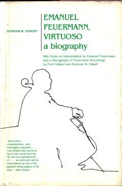 Beispielbild fr Emanuel Feuermann, Virtuoso zum Verkauf von Better World Books