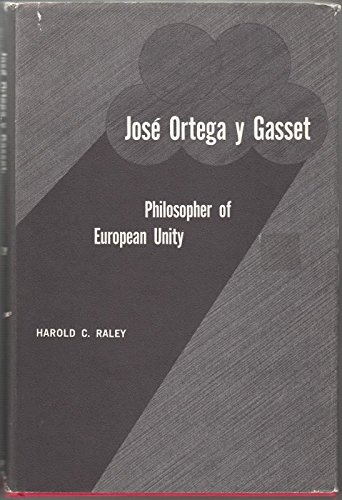 Beispielbild fr Jose Ortega y Gasset: Philosopher of European Unity zum Verkauf von Powell's Bookstores Chicago, ABAA