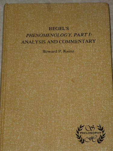 Imagen de archivo de Hegel's Phenomenology, Part I: Analysis and Commentary a la venta por Neatstuff