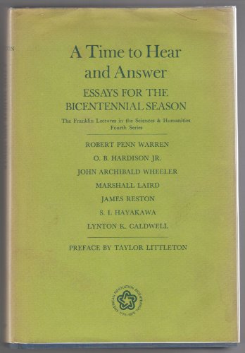 Stock image for A Time to Hear and Answer - Essays for the Bicentennial Season (The Franklin lectures in the sciences & humanities) for sale by Jerry Merkel