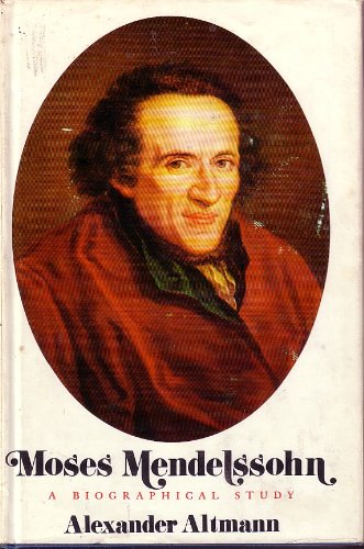Moses Mendelssohn;: A biographical study (9780817368609) by Altmann, Alexander