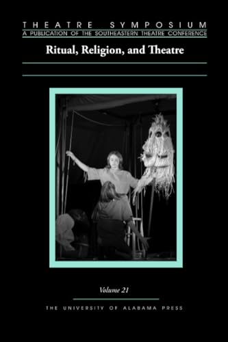 Beispielbild fr Theatre Symposium, Vol. 21: Ritual, Religion, and Theatre (Theatre Symposium Series) zum Verkauf von Good Buy 2 You LLC