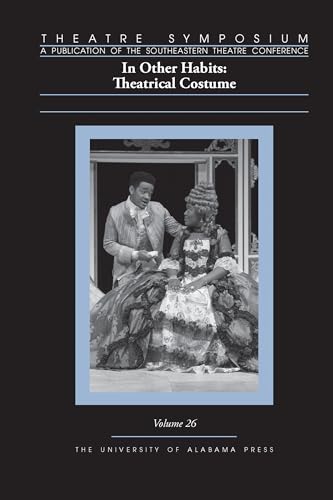 Stock image for Theatre Symposium: In Other Habits: Theatrical Costume: Vol 26 for sale by Revaluation Books