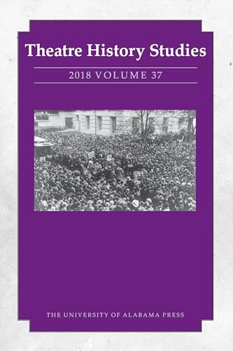 Stock image for Theatre History Studies 2018, Vol. 37 for sale by HPB-Red