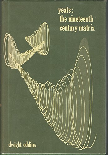 Beispielbild fr Yeats: The 19th Century Matrix zum Verkauf von Anybook.com