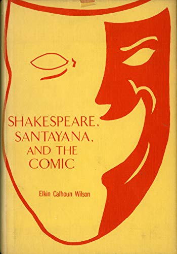 Beispielbild fr Shakespeare, Santayana, and the comic zum Verkauf von Wonder Book
